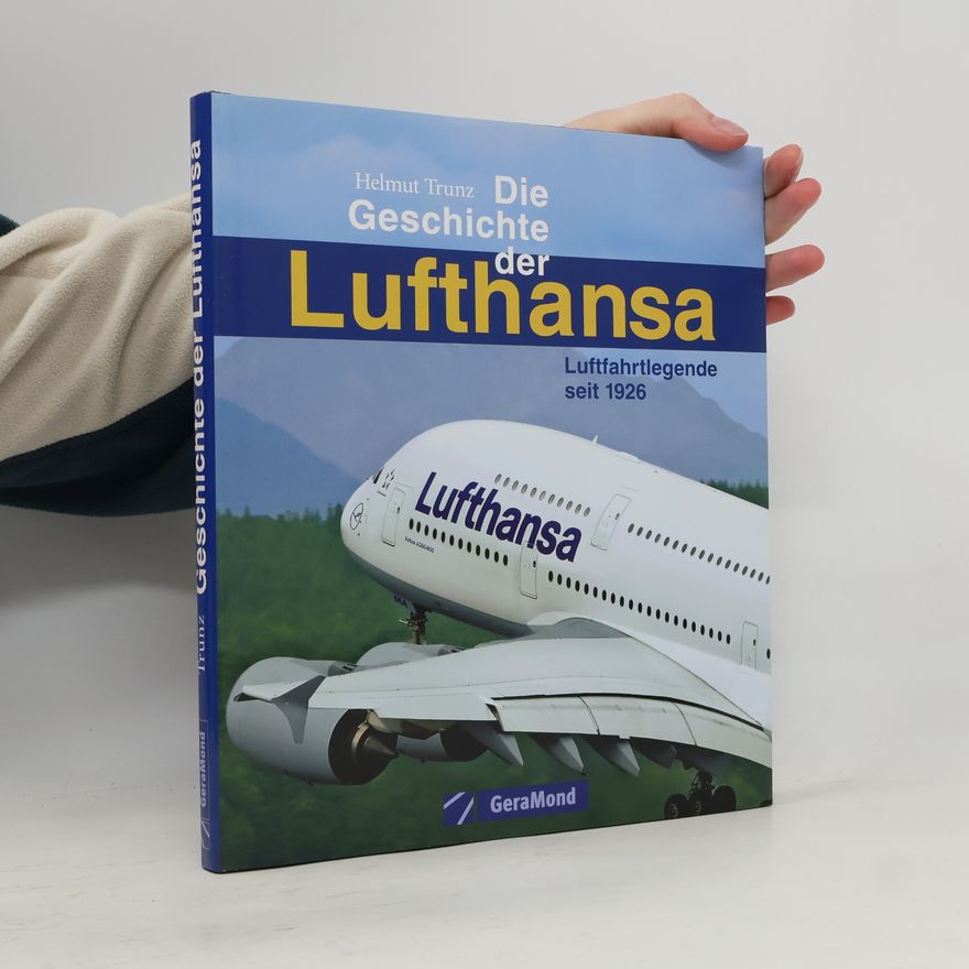 Helmut Trunz Die Geschichte der Lufthansa