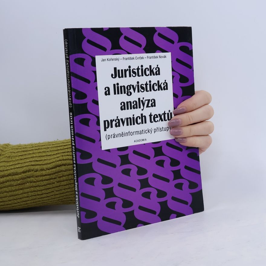 Jan Kořenský Juristická a lingvistická analýza právních textů : (právněinformatický přístup)