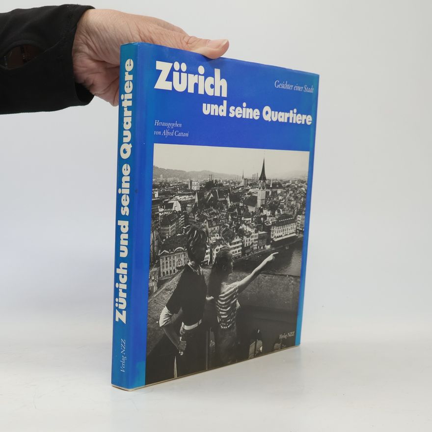 Alfred Cattani Zürich und seine Quartiere