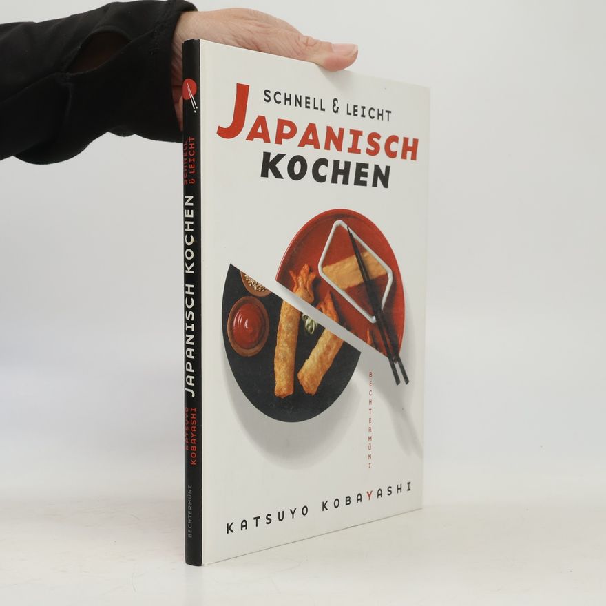 Katsuyo Kobayashi Schnell & leicht japanisch kochen
