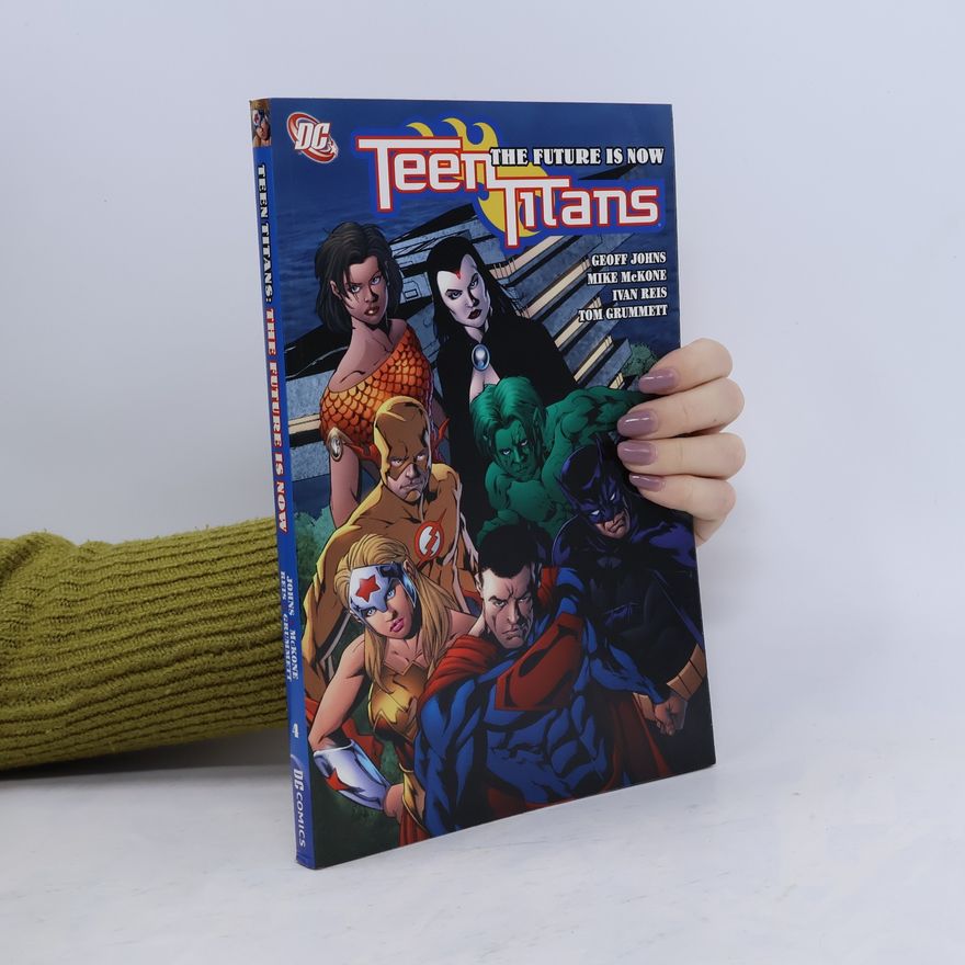 Tom Grummett Teen Titans - 4: The Future Is Now
