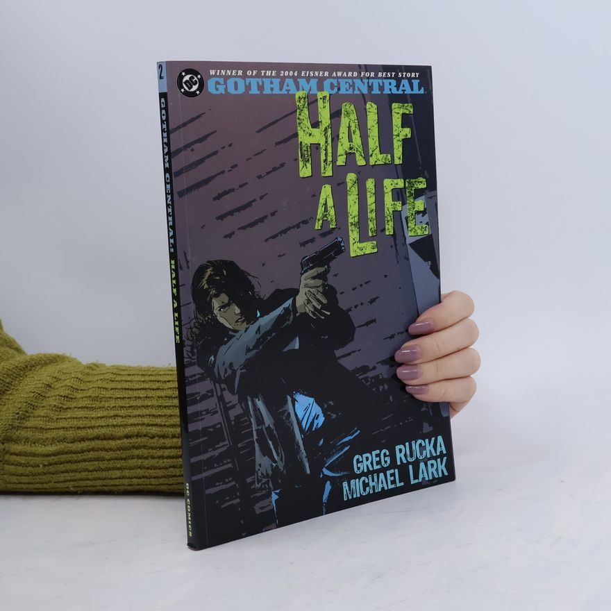 Greg Rucka Gotham Central: Half a life