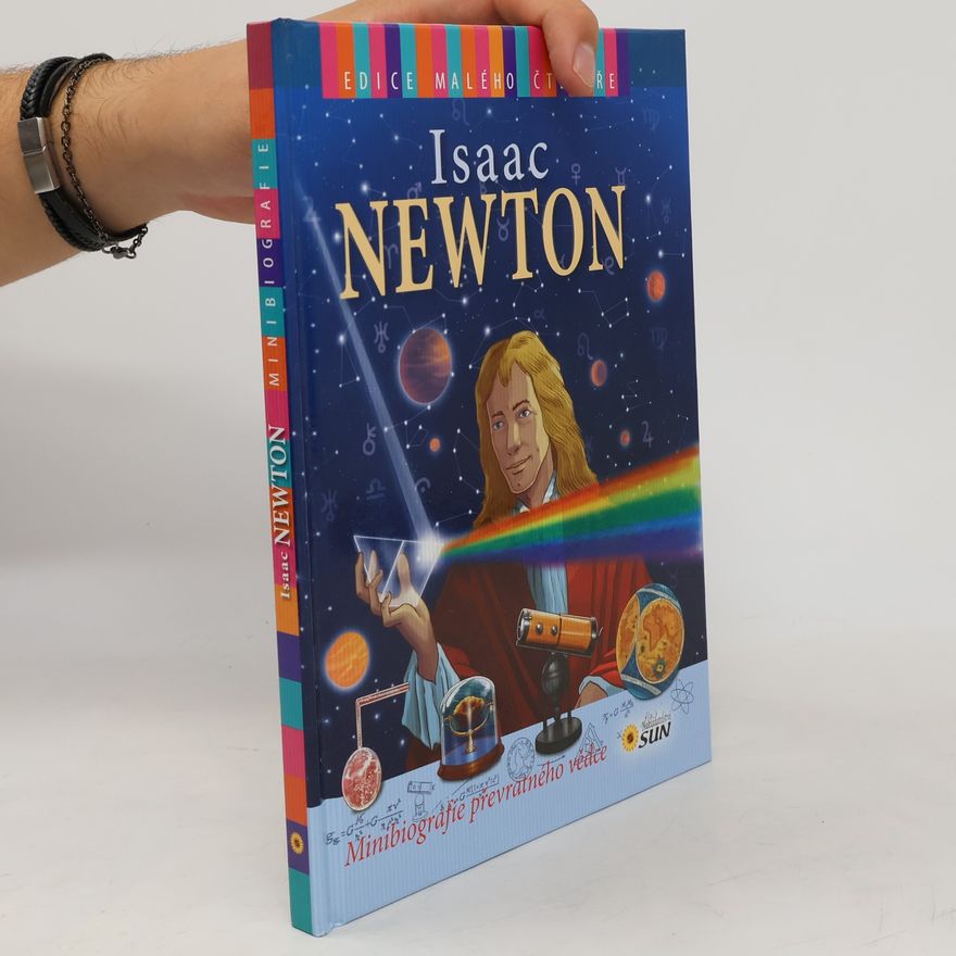 José Morán Isaac Newton - Minibiografie převratného vědce
