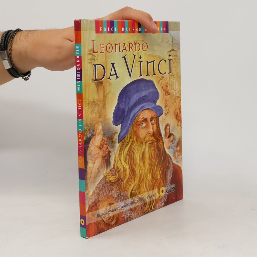 Kolektiv autorů Leonardo da Vinci: minibiografie renesančního vědce a umělce