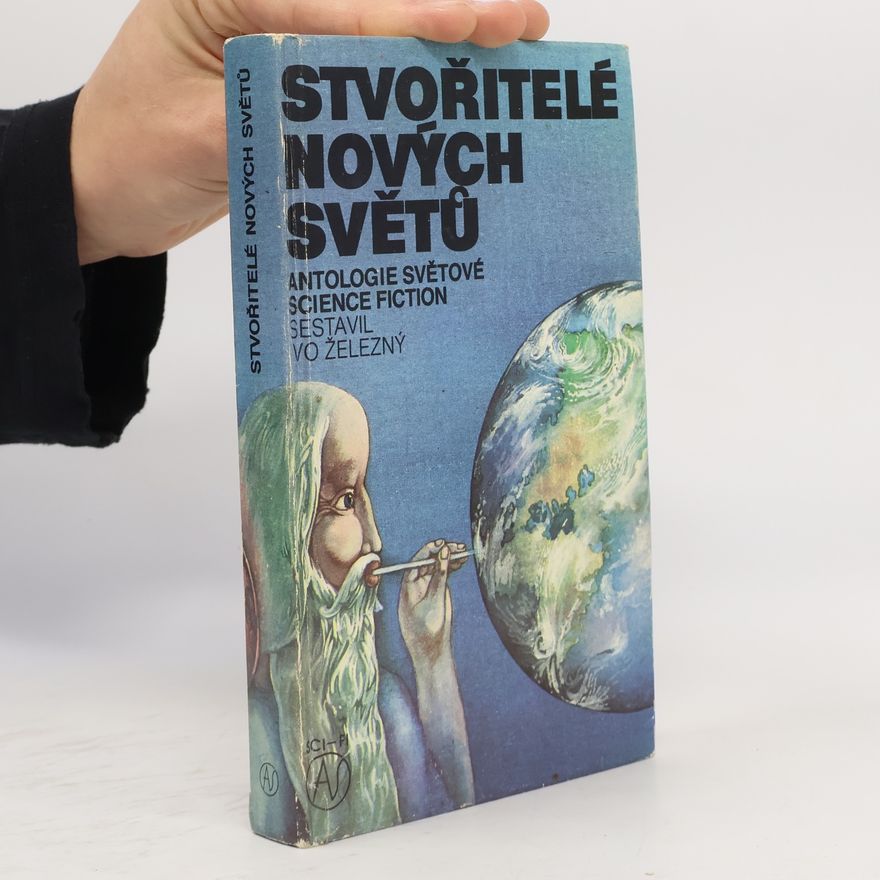 Ivo Železný Stvořitelé nových světů. Antologie světové science fiction