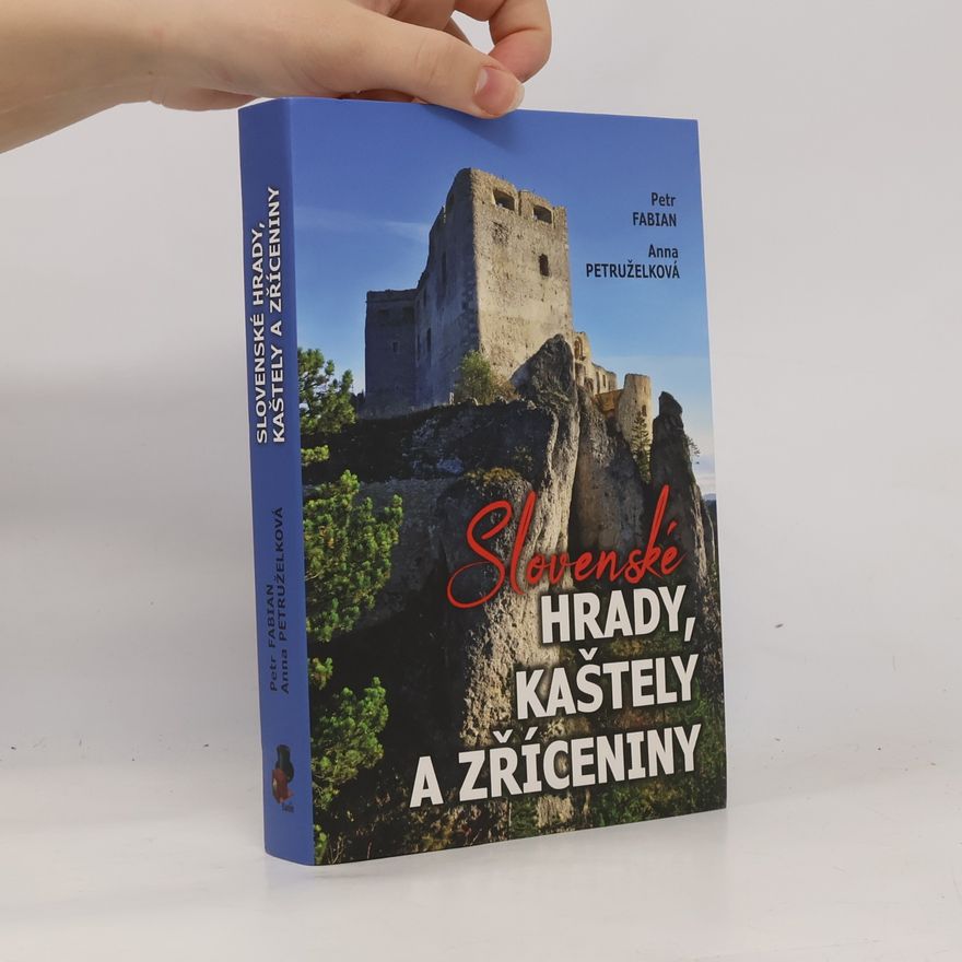 Petr Fabián Slovenské hrady, kaštely a zříceniny