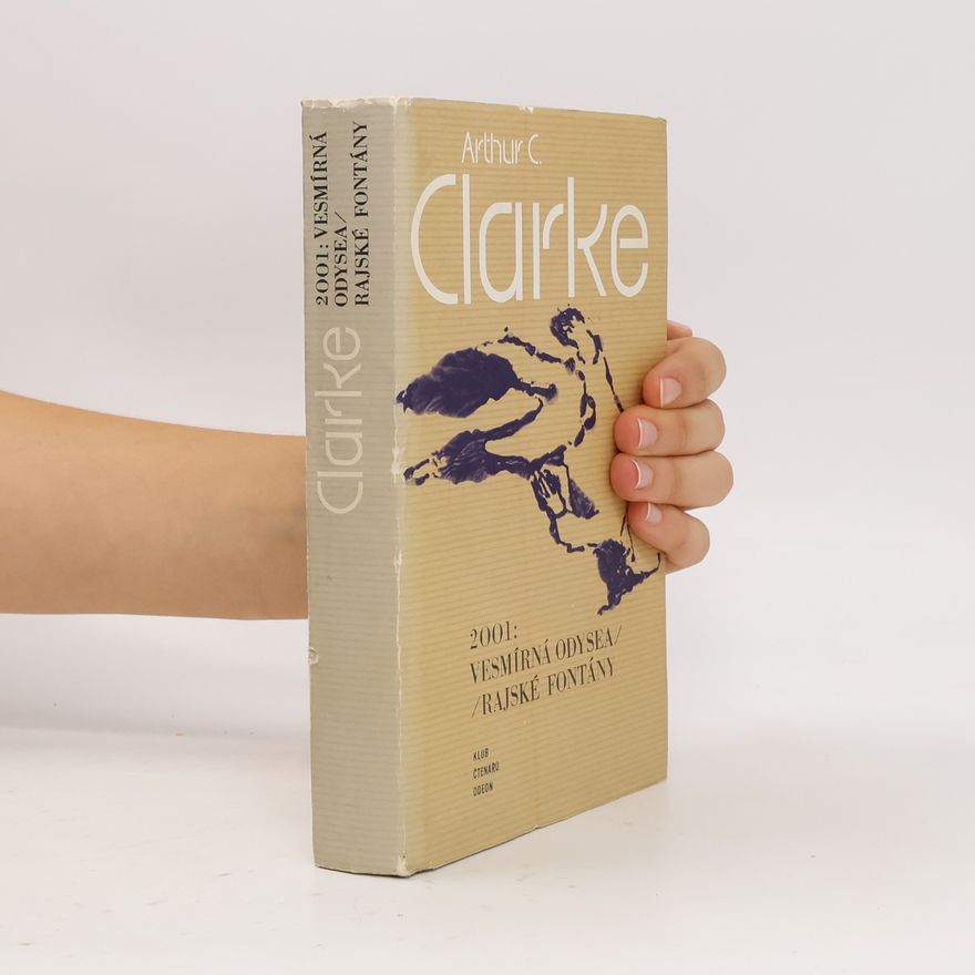 Arthur C. Clarke 2001. Vesmírná odysea. Rajské fontány