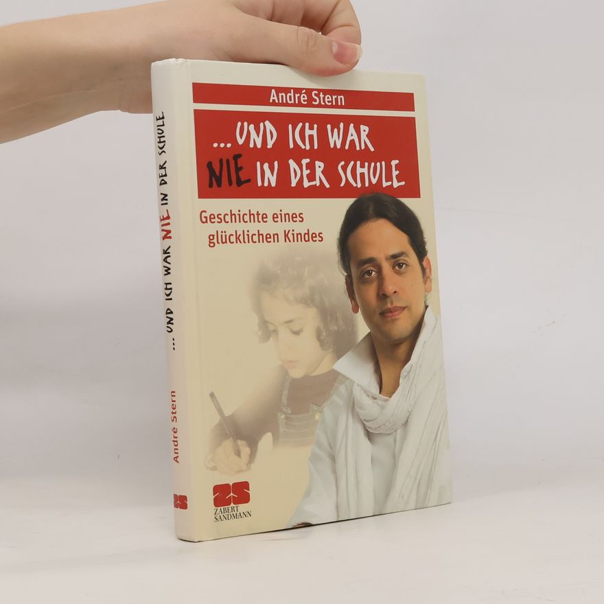 André Stern ... und ich war nie in der Schule