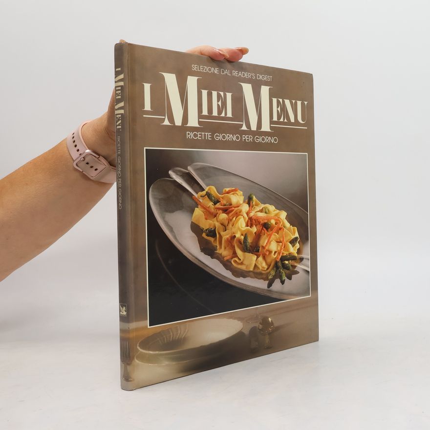 Savina Roggero I miei menù: Ricette giorno per giorno