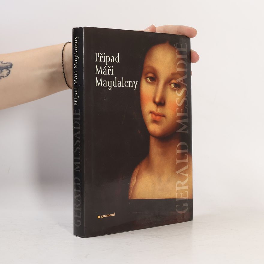 Gérald Messadié Případ Máří Magdaleny