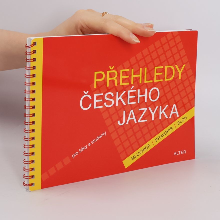 Lenka Bradáčová Přehledy českého jazyka pro žáky a studenty : mluvnice, pravopis, sloh