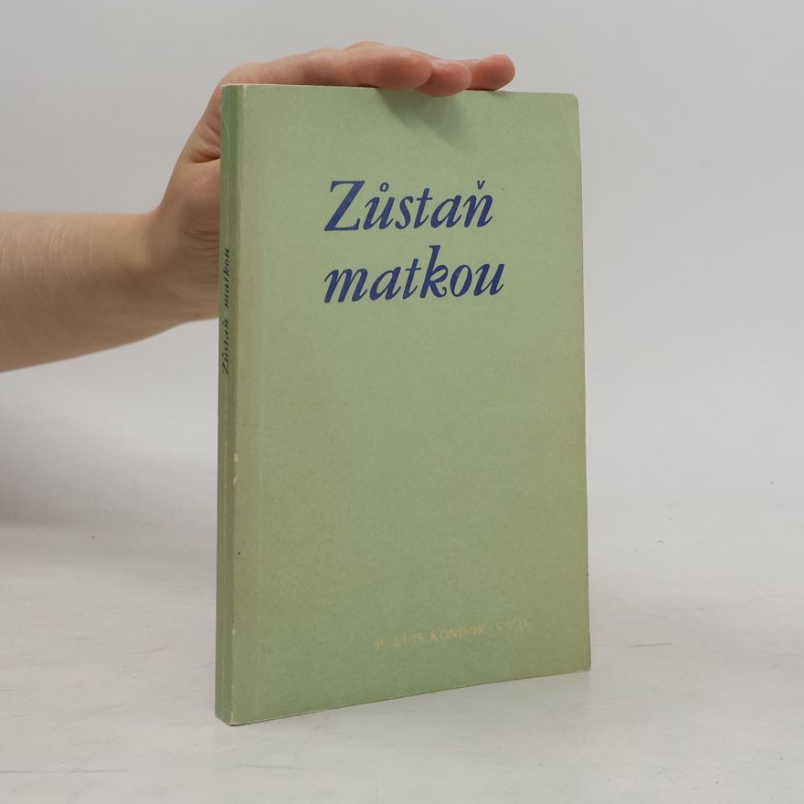 Luis Kondor Zůstaň matkou