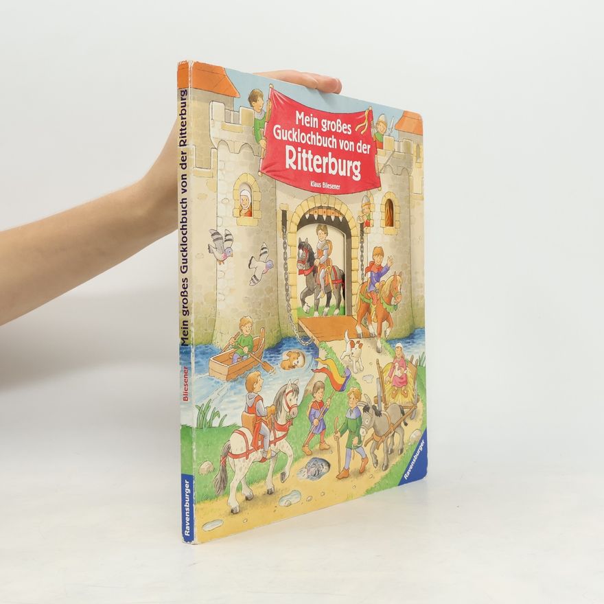 Klaus Bliesener Mein großes Gucklochbuch von der Ritterburg