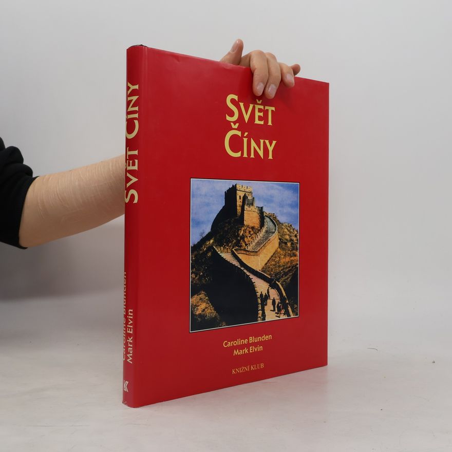 Caroline Blunden Svět Číny: Kulturní atlas