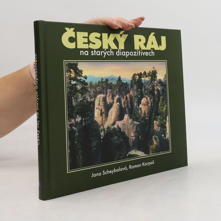 Jana Scheybalová Český ráj na starých diapozitivech