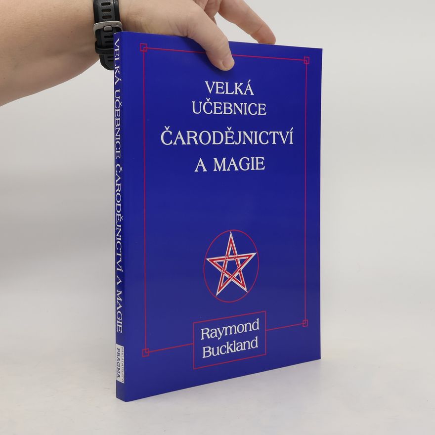 Raymond Buckland Velká učebnice čarodějnictví a magie