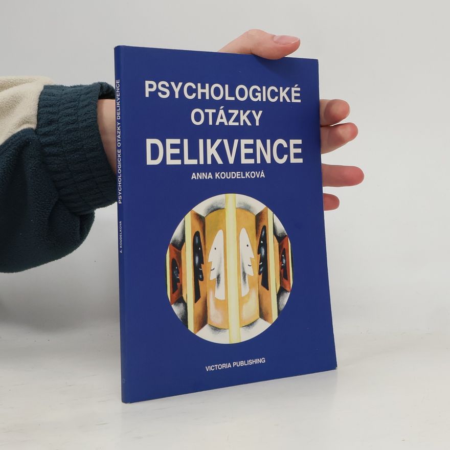 Anna Koudelková Psychologické otázky delikvence