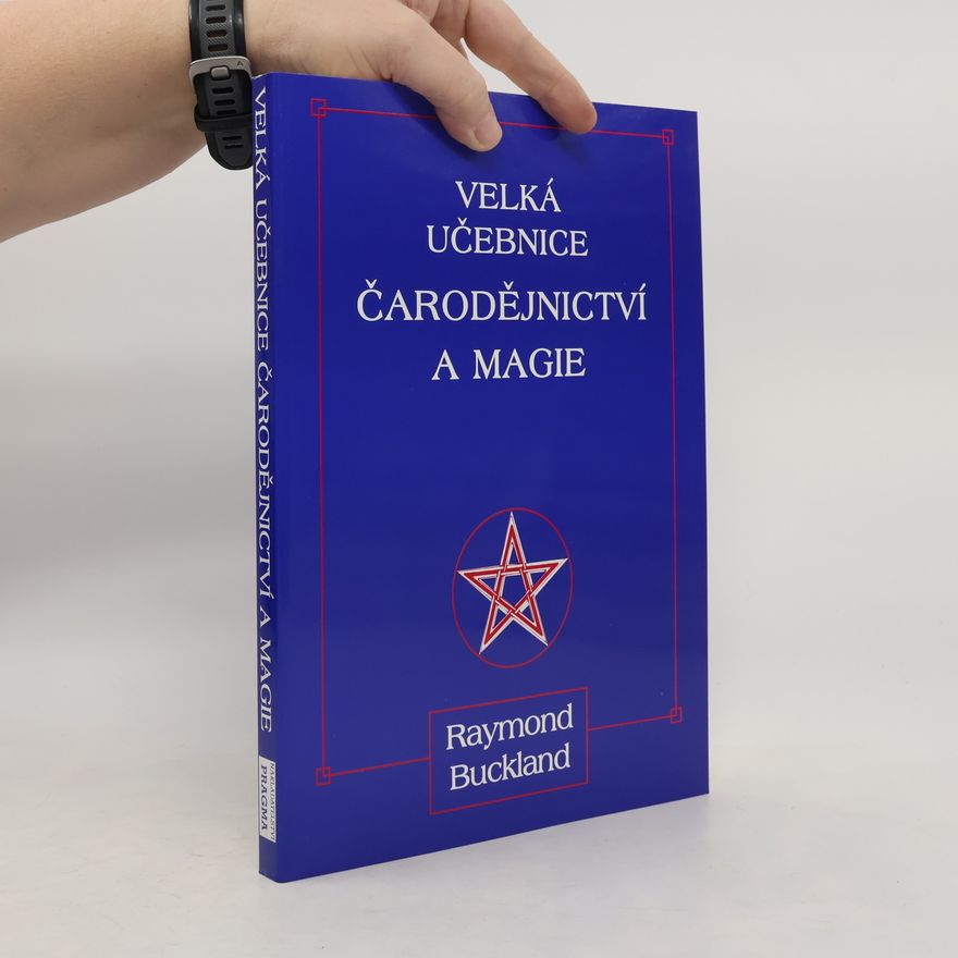 Raymond Buckland Velká učebnice čarodějnictví a magie