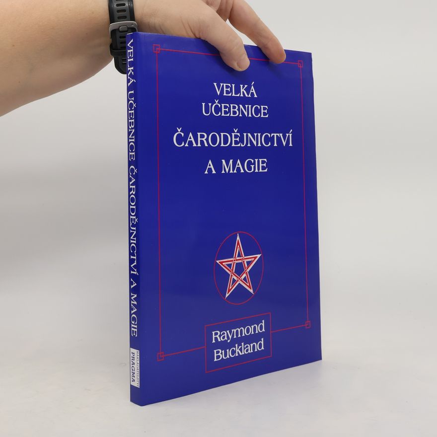 Raymond Buckland Velká učebnice čarodějnictví a magie