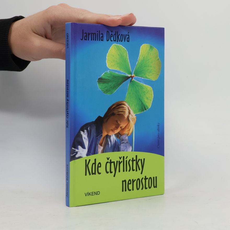 Jarmila Dědková Kde čtyřlístky nerostou
