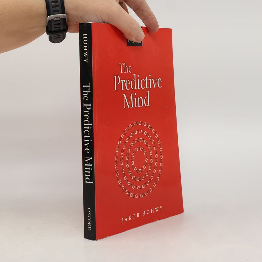 Jakob Hohwy The Predictive Mind