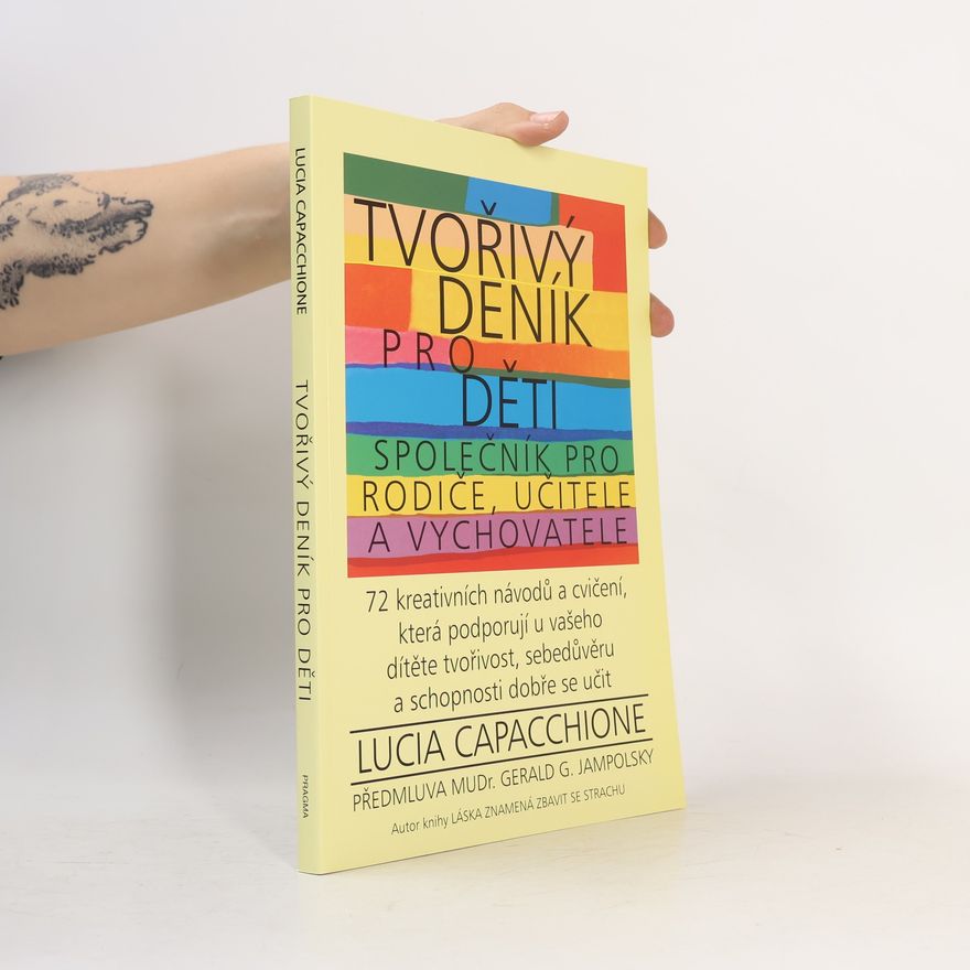 Lucia Capacchione Tvořivý deník pro děti. Společník pro rodiče, učitele a vychovatele