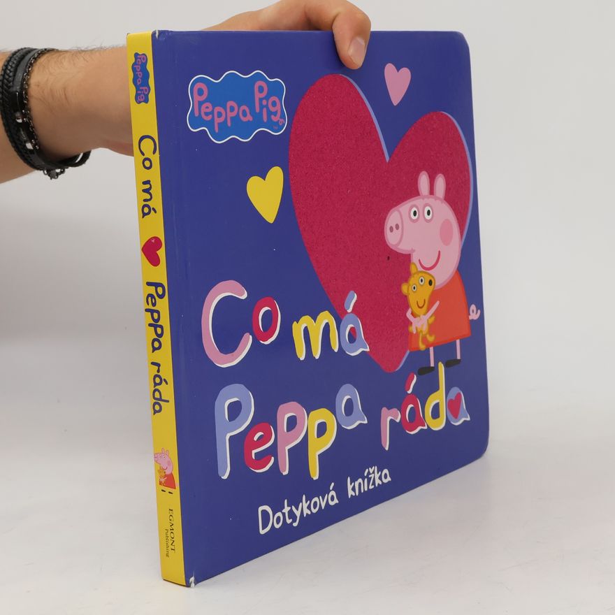 Various authors Peppa Pig - Co má Peppa ráda