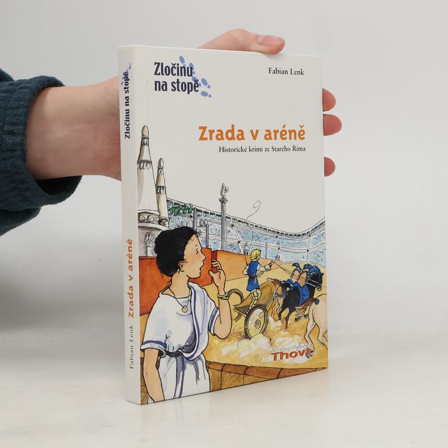 Fabian Lenk Zrada v aréně : [historické krimi ze Starého Říma]