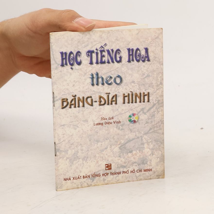 Lương Diệu Vinh Học Tiếng Hoa theo Băng-Đĩa Hình