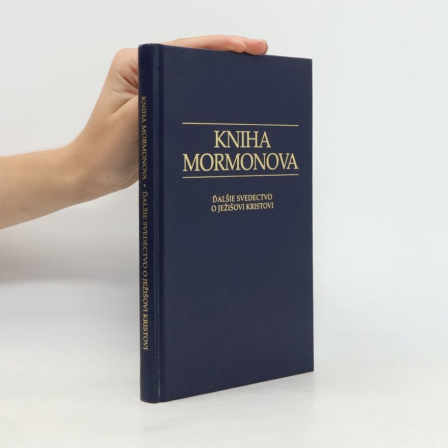 Joseph Smith Kniha Mormonova : ďalšie svedectvo o Ježišovi Kristovi
