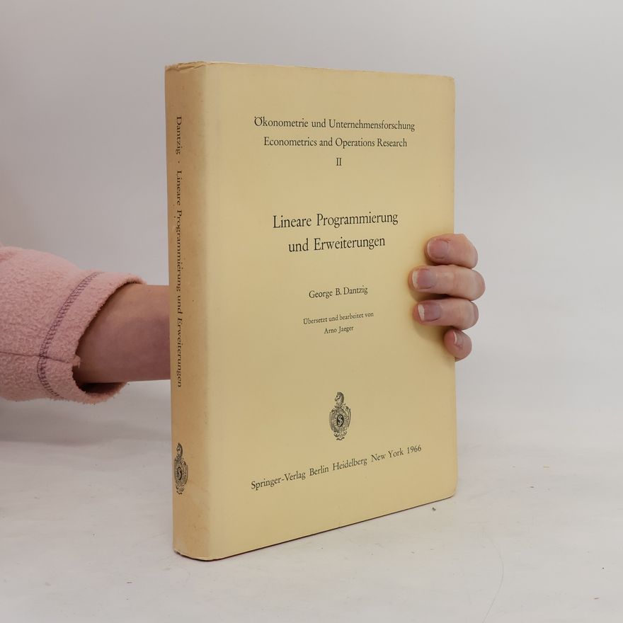 George B Dantzig Lineare Programmierung und Erweiterungen