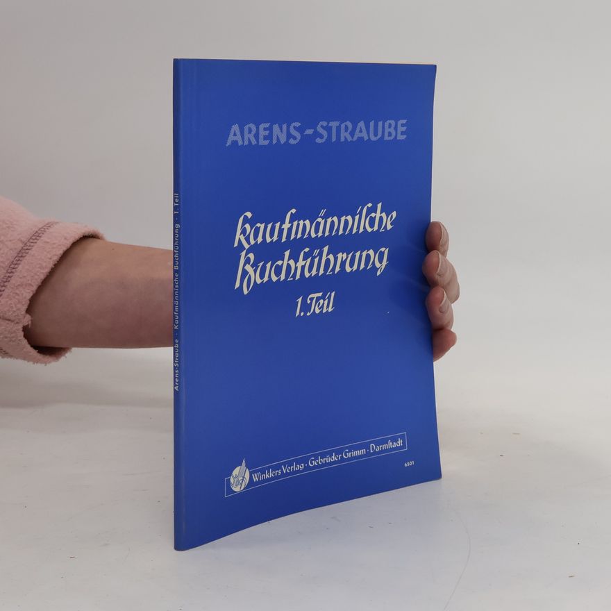 Eberhard Arens Kaufmännische Buchführung: Teil I.