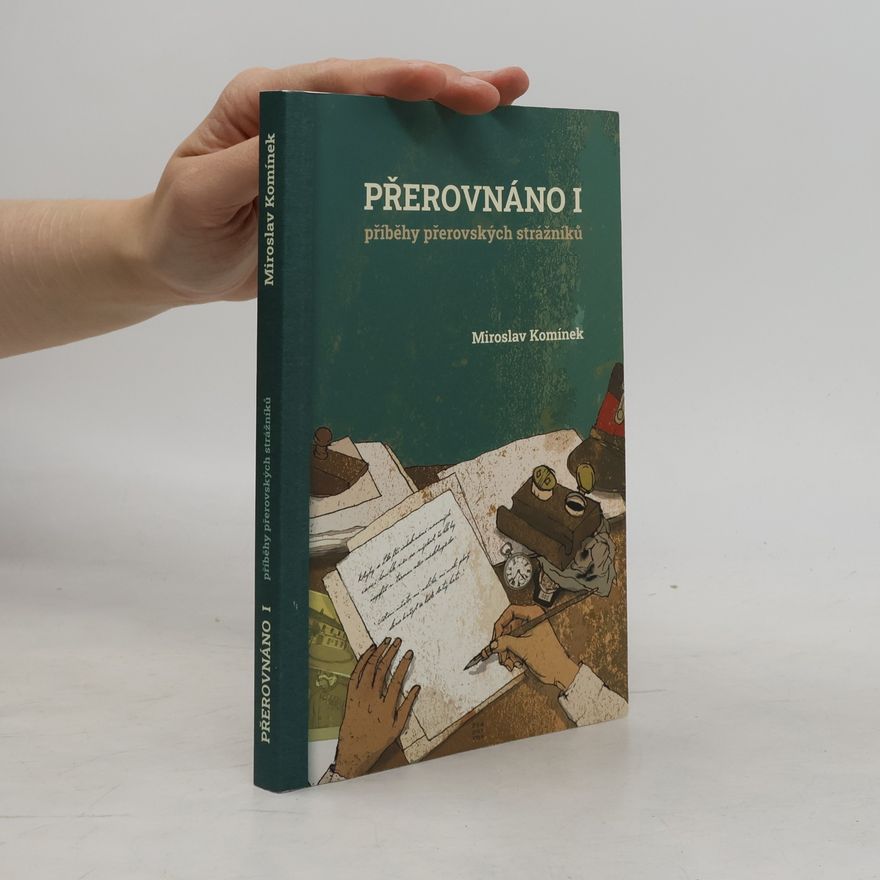 Miroslav Komínek Přerovnáno I: příběhy přerovských strážníků