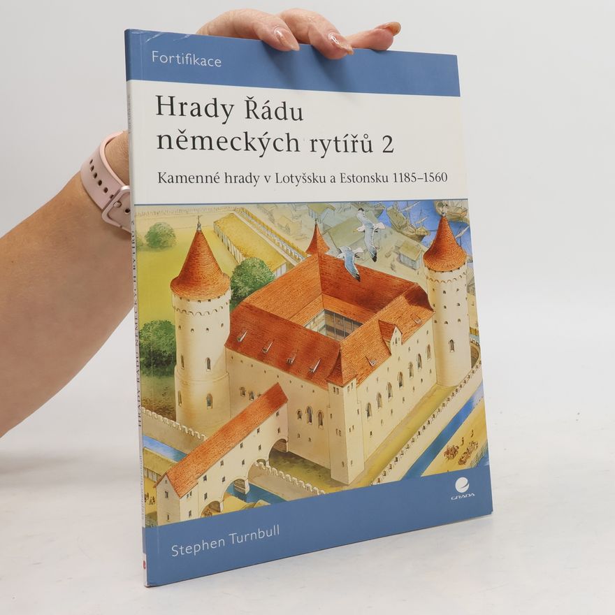 Stephen Turnbull Hrady Řádu německých rytířů 2