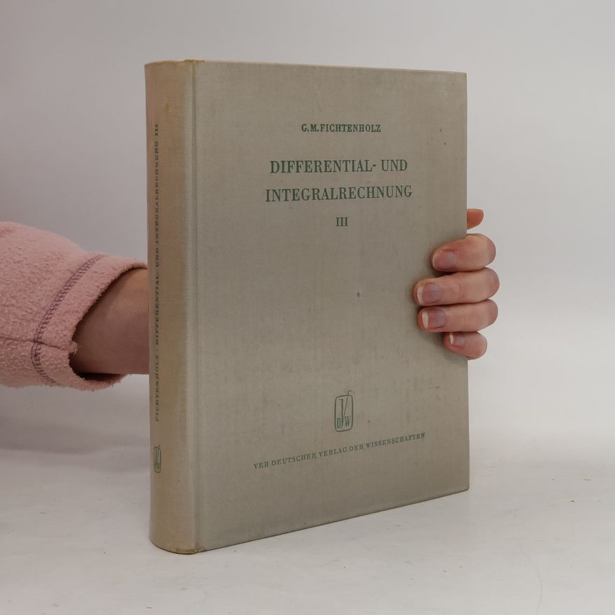 G.M. Fichtenholz Differential und Integralrechnung III