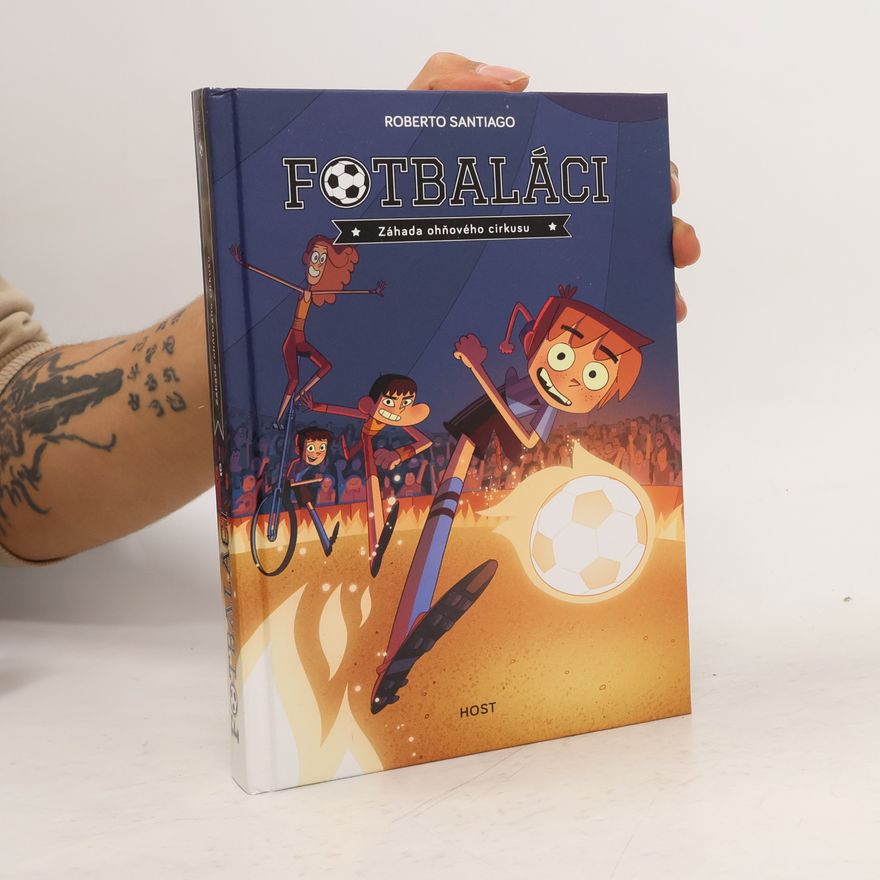 Roberto Santiago Fotbaláci 8. Záhada ohňového cirkusu