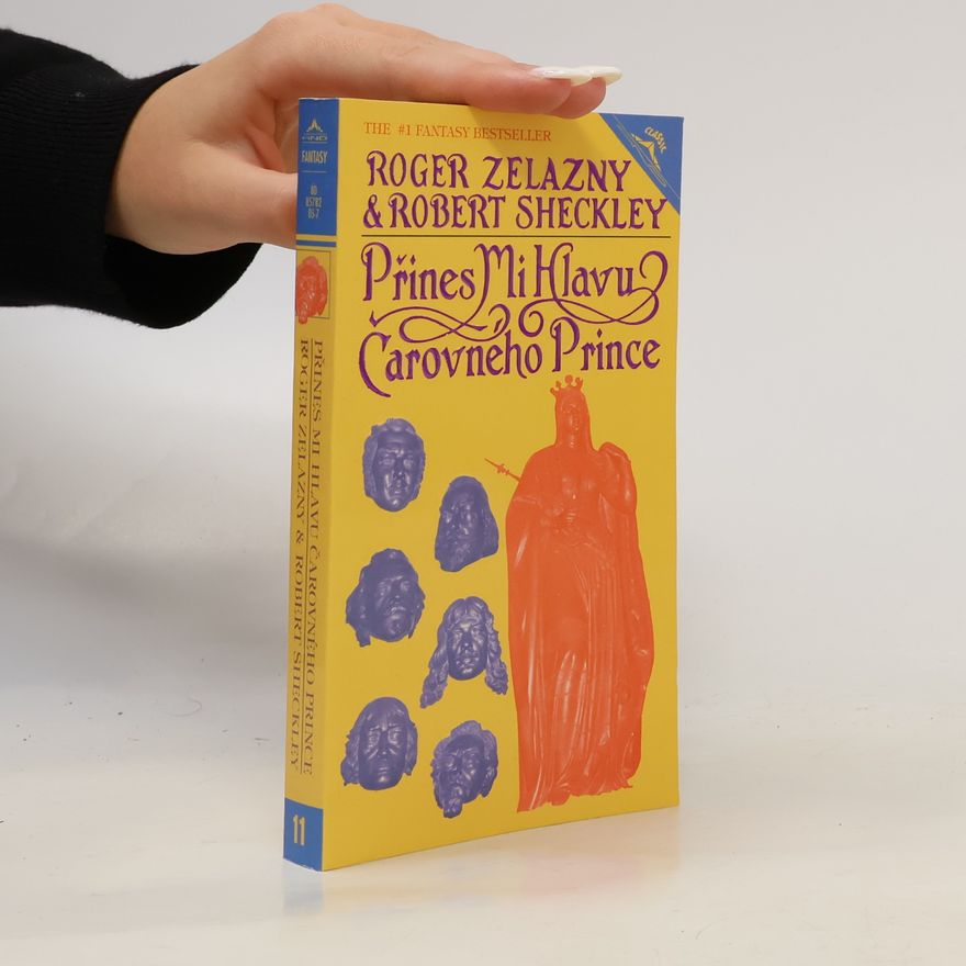 Roger Zelazny Přines mi hlavu čarovného prince