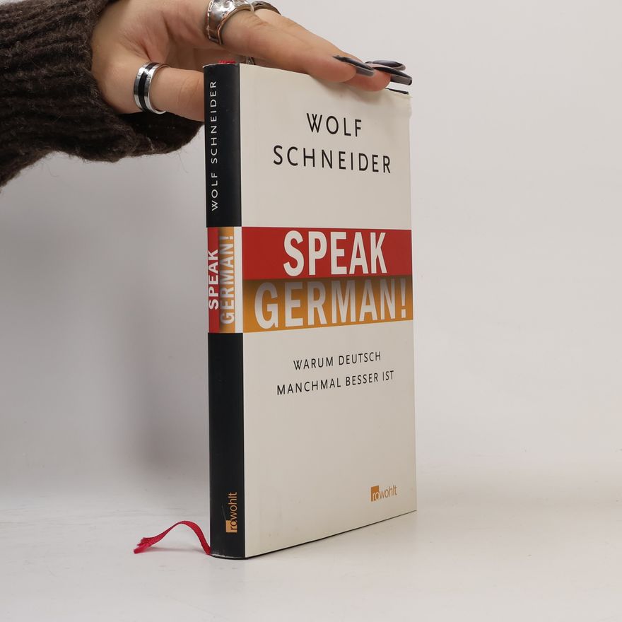 Wolf Schneider Speak German!