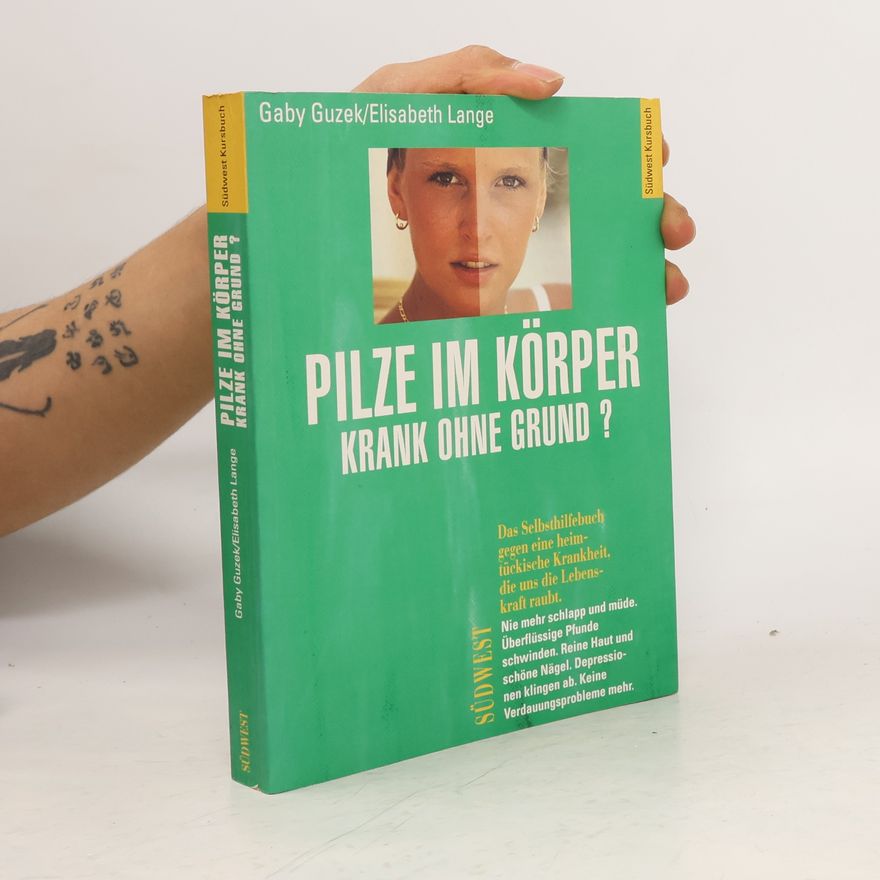 Gaby Guzek Pilze im Korper. Krank ohne Grund?
