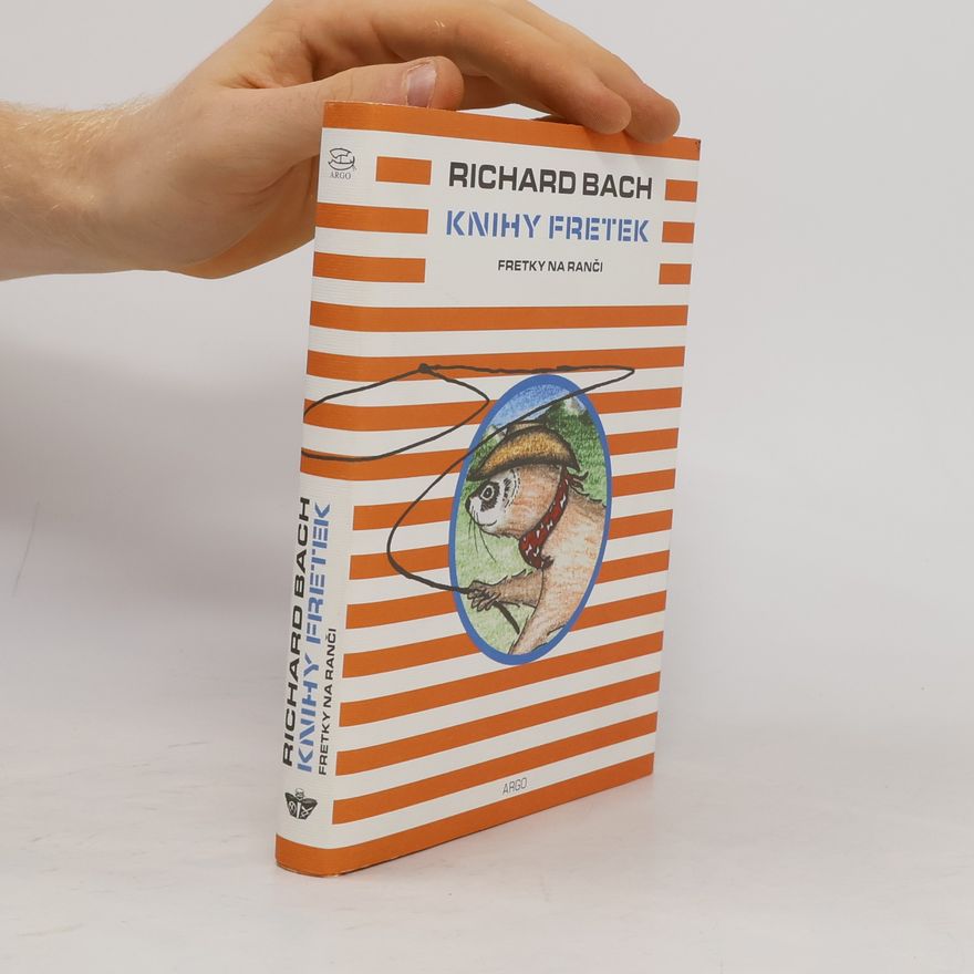Richard Bach Knihy fretek: Fretky na ranči