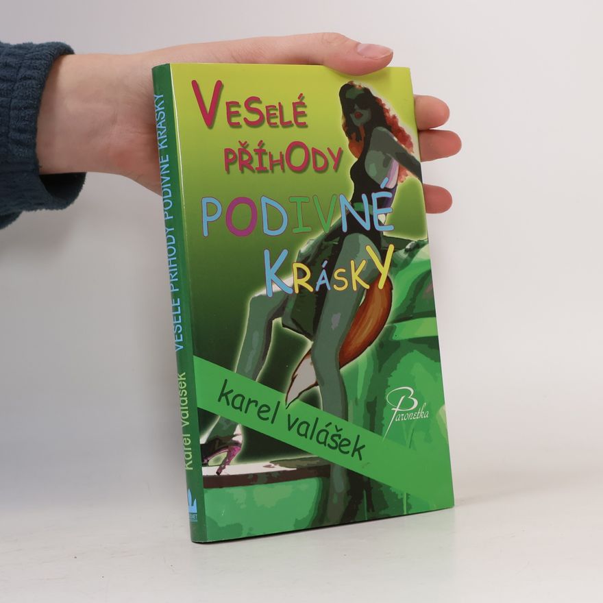 Karel Valášek Veselé příhody podivné krásky