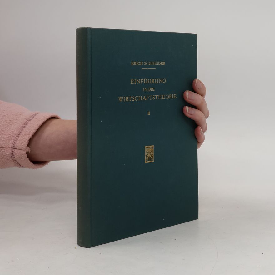 Erich Schneider Einführung in die Wirtschaftstheorie II.Theorie des Wirtschaftskreislaufes