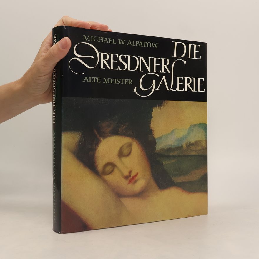 Alpatow Michael W. Die Dresdner Galerie. Alte Meister