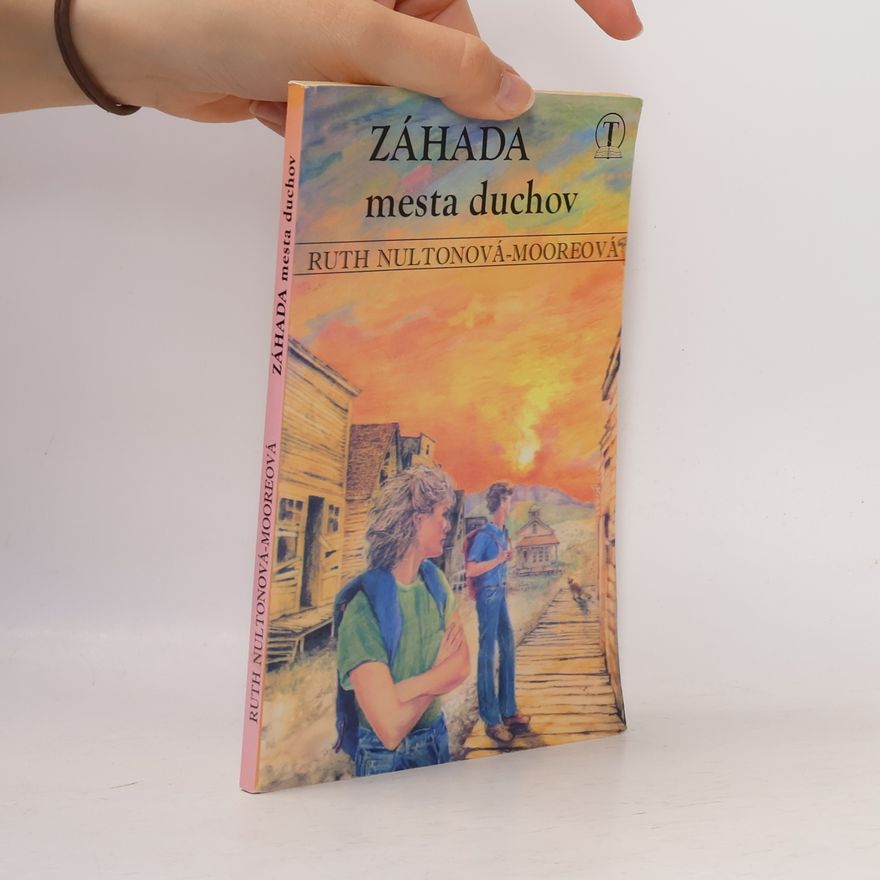 Ruth Nulton Moore Záhada mesta duchov