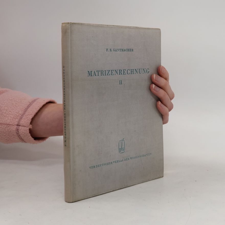 F. R. Gantmacher Matriezenrechnung II