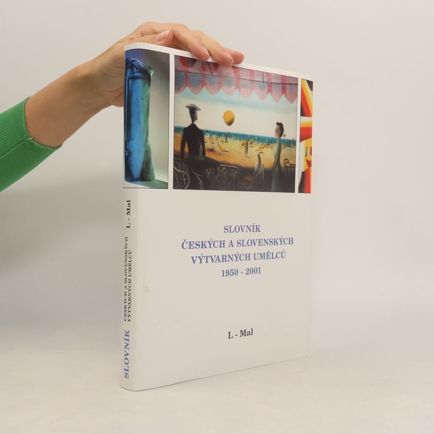 Alena Malá Slovník českých a slovenských výtvarných umělců : 1950-2001. VII., L-Mal