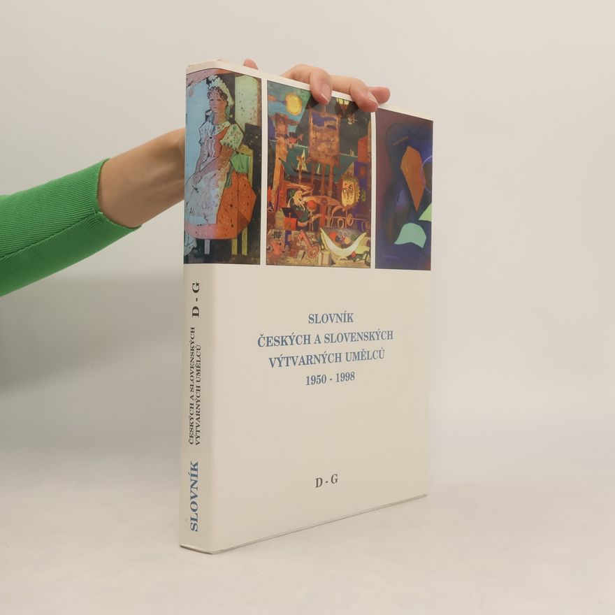 Various authors Slovník českých a slovenských výtvarných umělců 1950 -1998: II. D-G