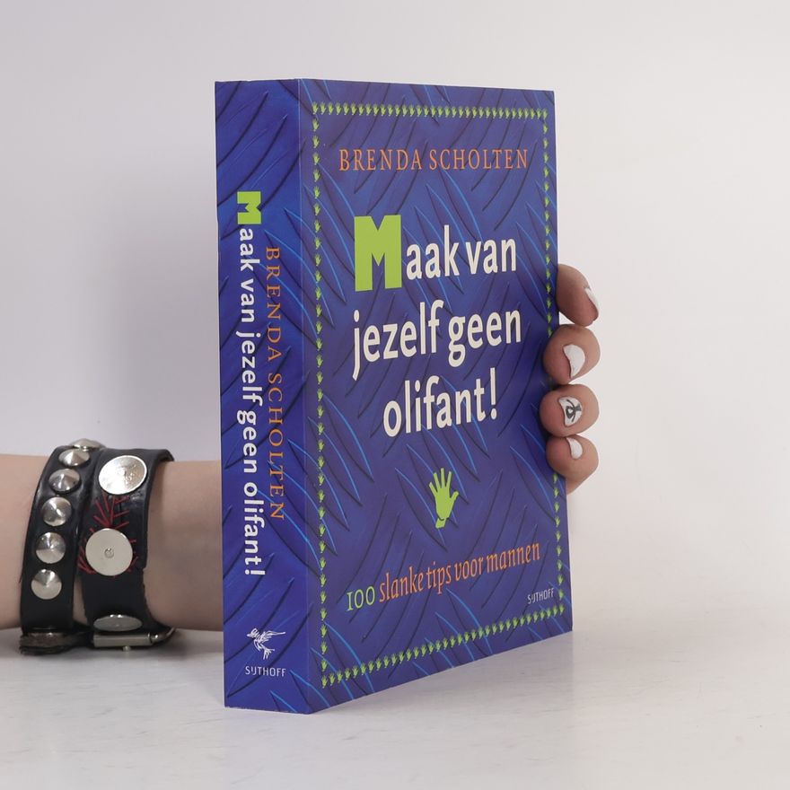 Scholten, B. Maak van jezelf geen olifant !