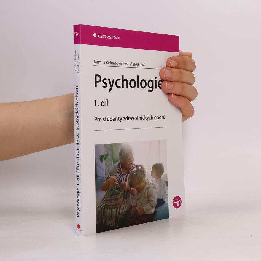 Jarmila Kelnarová Psychologie 1.díl. Pro studenty zdravotnických oborů