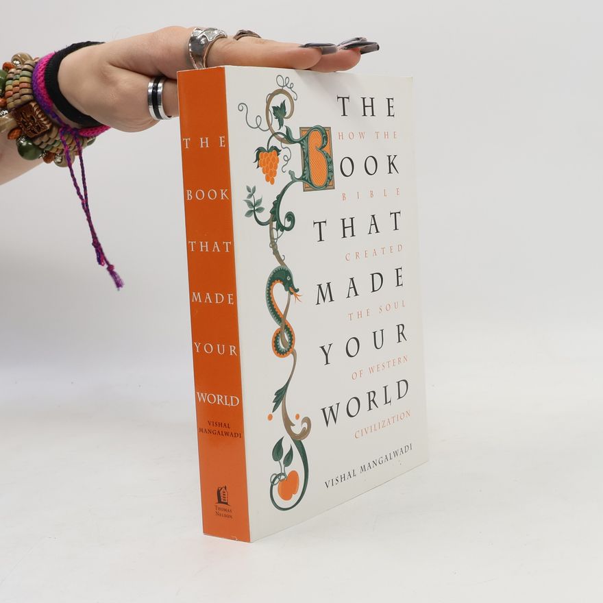Vishal Mangalwadi The Book That Made Your World